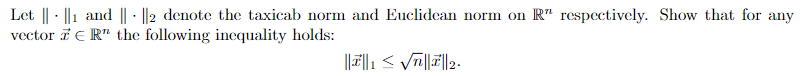Let 1 And 2 Denote The Taxicab Norm And Euclidean Norm On R Respectively Show That For Any Vector Er The Fol 1