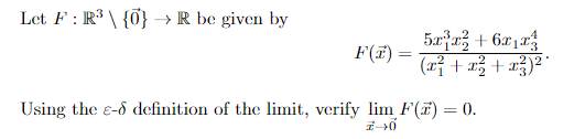 Let F R 0 R Be Given By F X 5x X 6x1x3 X X X Using The Definition Of The Limit Verify Lim F Z 0 1