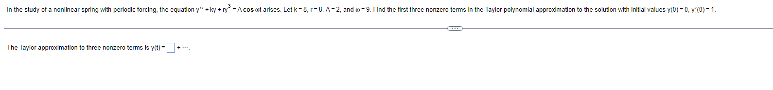 In The Study Of A Nonlinear Spring With Periodic Forcing The Equation Y Ky Ry A Cos Ot Arises Let K 8 R 1