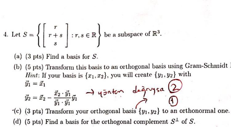 Koer S S 4 Let S Be A Subspace Of R A 3 Pts Find A Basis For S B 5 Pts Transform This Basis To An 1