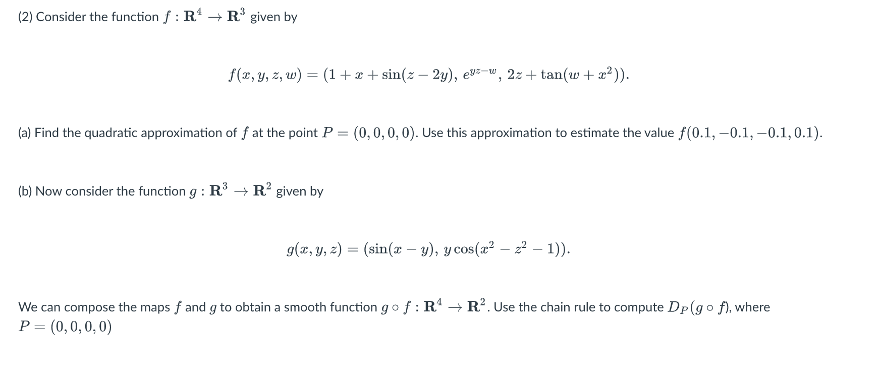 2 Consider The Function F R R Given By F X Y Z W 1 X Sin Z 2y Eaz W 2z Tan W X A Find 1