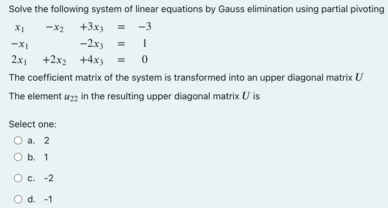Solve The Following System Of Linear Equations By Gauss Elimination Using Partial Pivoting 3 1 0 X1 X2 3x3 X1 2x3 2 1