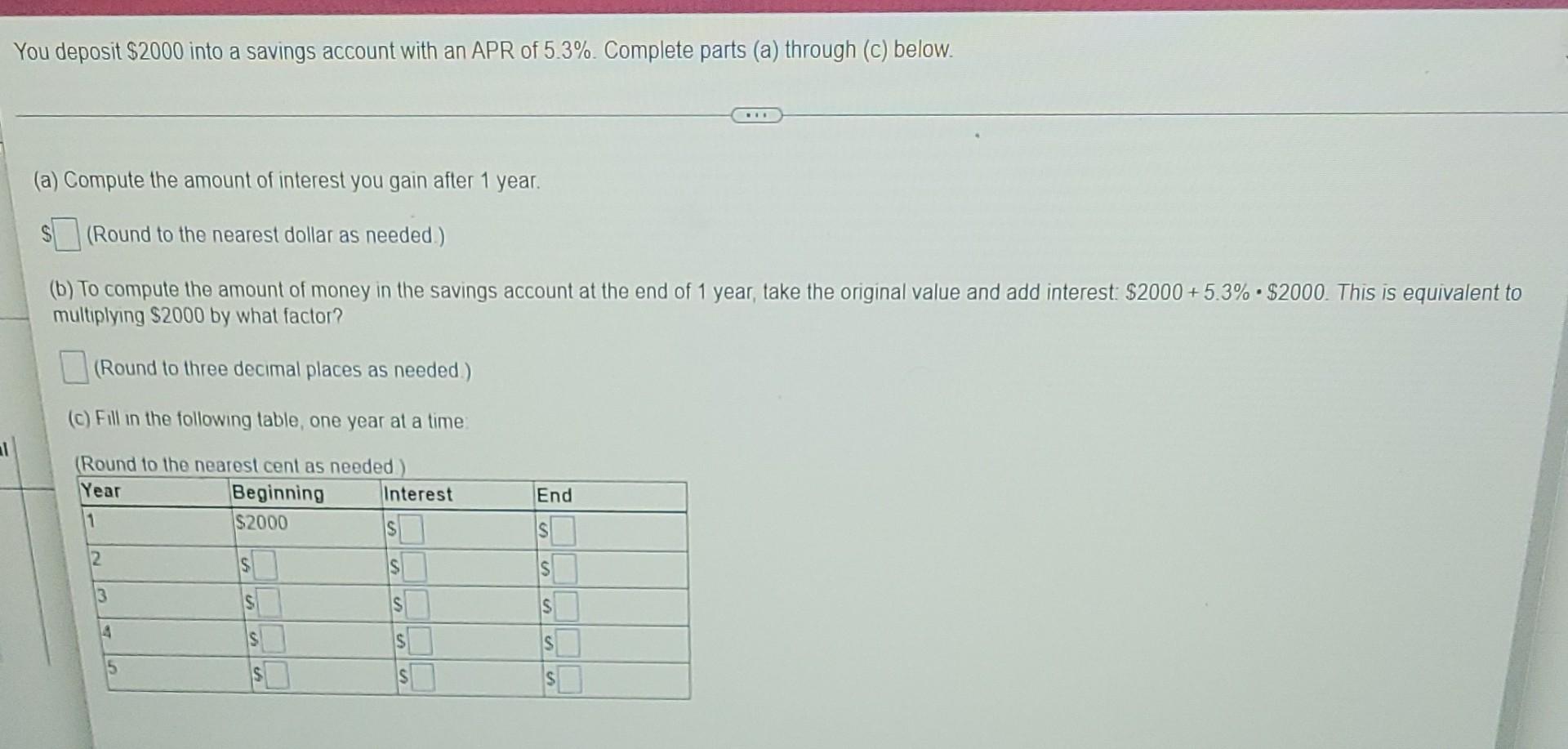 You Deposit 2000 Into A Savings Account With An Apr Of 5 3 Complete Parts A Through C Below A Compute The Amou 1