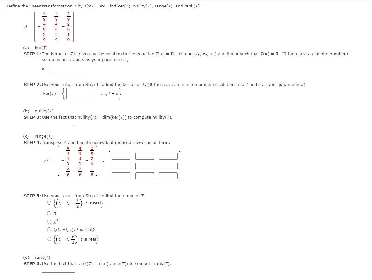 Define The Linear Transformation T By T X Ax Find Ker 7 Nullity 7 Range 7 And Rank 7 A O No Ao A 0 0 0 X 1
