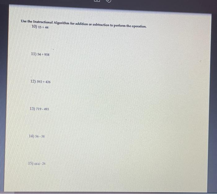 Use The Instructional Algorithm For Addition Or Subtraction To Perform The Operation 10 15 44 11 54 958 12 592 426 1