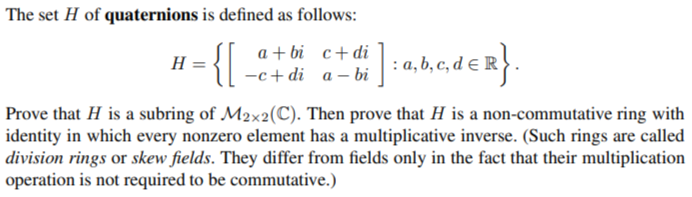 The Set H Of Quaternions Is Defined As Follows H C Di Di A B C D R A Bi C Di A Bi Prove That H Is A Subr 1