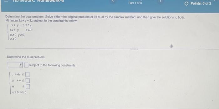 I Determine The Dual Problem Solve Either The Original Problem Or Its Dual By The Simplex Method And Then Give The Sol 1