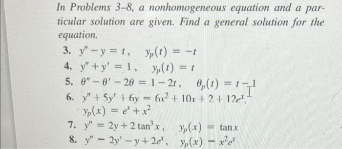 In Problems 3 8 A Nonhomogeneous Equation And A Par Ticular Solution Are Given Find A General Solution For The Equati 1