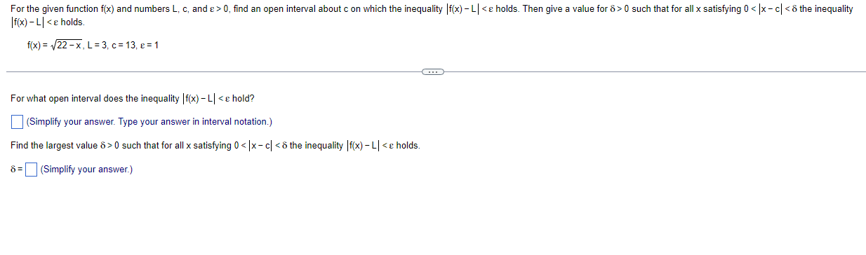 For The Given Function F X And Numbers L C And 0 Find An Open Interval About C On Which The Inequality F X L E 1