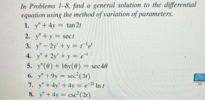 In Problems 1 8 Find A General Solution To The Differential Equation Using The Method Of Variation Of Parameters 1 Y 1