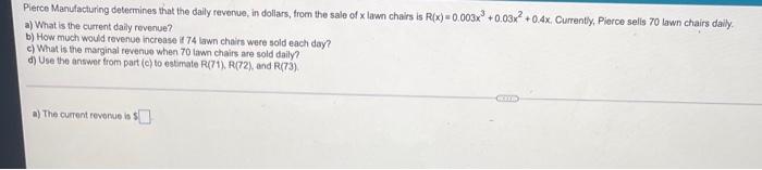 Pierce Manufacturing Determines That The Daily Revenue In Dollars From The Sale Of X Lawn Chairs Is R X 0 003x 0 03 1