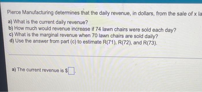 Pierce Manufacturing Determines That The Daily Revenue In Dollars From The Sale Of X Lawn Chairs Is R X 0 003x 0 03 2