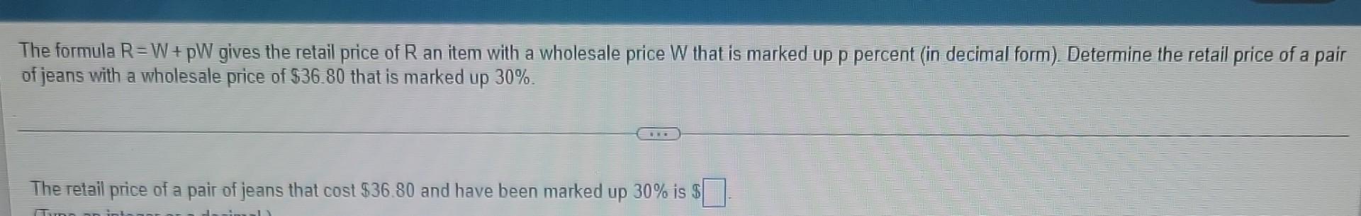 The Formula R W Pw Gives The Retail Price Of R An Item With A Wholesale Price W That Is Marked Up P Percent In Decimal 1