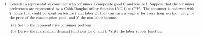1 Consider A Representative Consumer Who Consumes A Composite Good And Leisure I Suppose That The Consumer Preferences 2