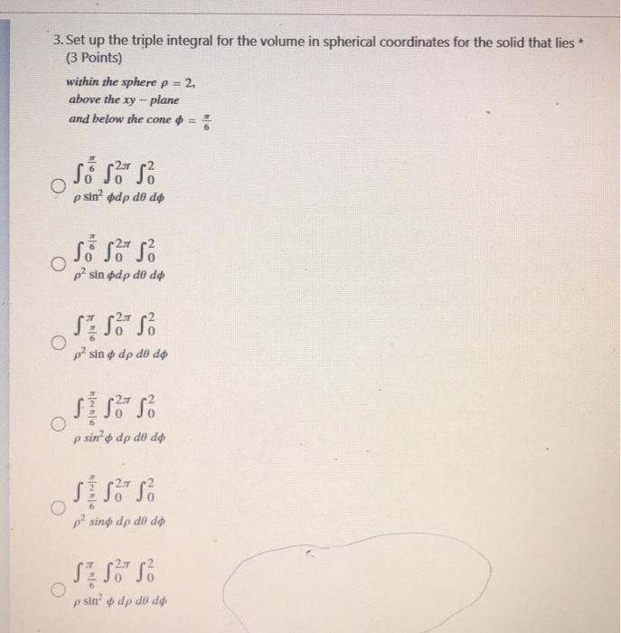 3 Set Up The Triple Integral For The Volume In Spherical Coordinates For The Solid That Lies 3 Points Within The Sp 1