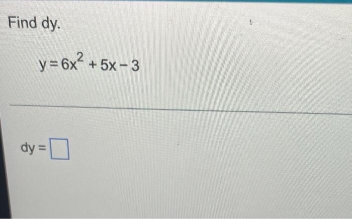 Find Dy Y 6x 5x 3 Dy 0 1