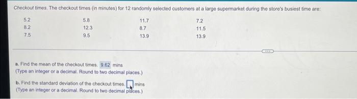 Checkout Times The Checkout Times In Minutes For 12 Randomly Selected Customers At A Large Supermarket During The Sto 1