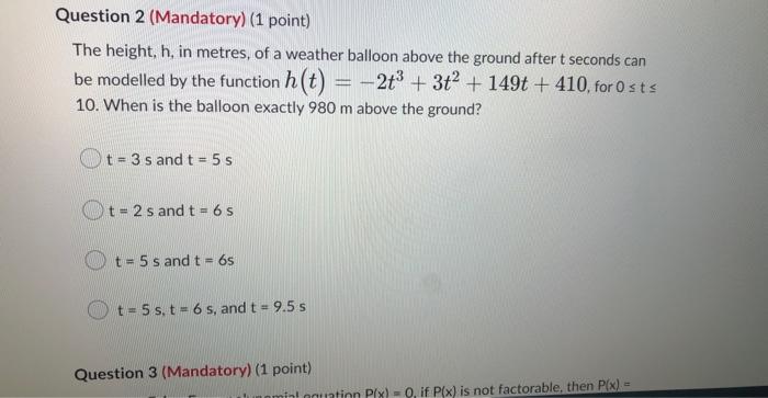 Question 2 Mandatory 1 Point The Height H In Metres Of A Weather Balloon Above The Ground After T Seconds Can Be 1