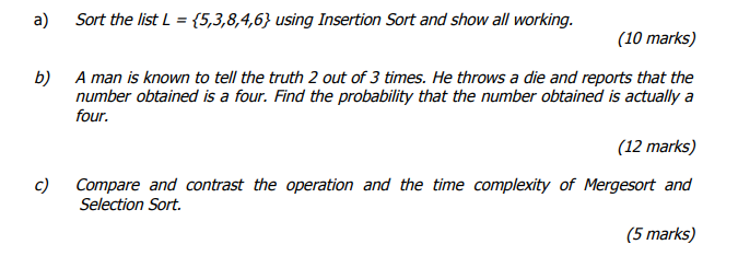 A Sort The List L 5 3 8 4 6 Using Insertion Sort And Show All Working 10 Marks B A Man Is Known To Tell The Tru 1