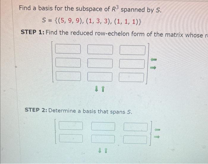 Find A Basis For The Subspace Of R3 Spanned By S S 5 9 9 1 3 3 1 1 1 Step 1 Find The Reduced Row Ec 1