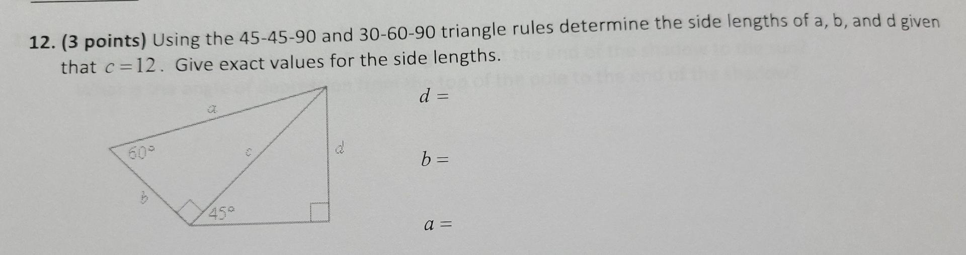 12 3 Points Using The 45 45 90 And 30 60 90 Triangle Rules Determine The Side Lengths Of A B And D Given That C 12 1