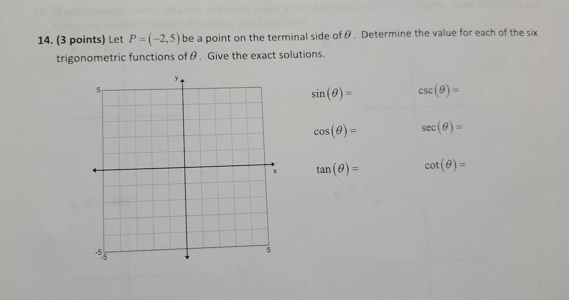 14 3 Points Let P 2 5 Be A Point On The Terminal Side Of 0 Determine The Value For Each Of The Six Trigonometri 1