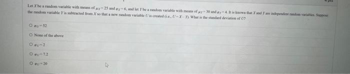 Let X Be A Random Variable With Means Of R25 And Ex 6 And Let Y Be A Random Variable With Means Of Ar 30 And Ey 4 It I 3