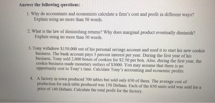 Answer The Following Questions 1 Why Do Accountants And Economists Calculate A Firm S Cost And Profit In Different W 1