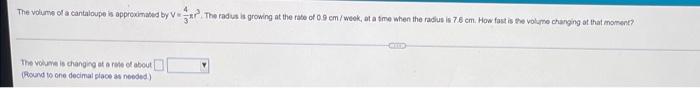 4 The Volume Of A Cantaloupe Is Approximated By V The Volume Is Changing At A Rate Of About Round To One Decimal Place 1
