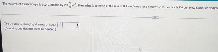 4 The Volume Of A Cantaloupe Is Approximated By V The Volume Is Changing At A Rate Of About Round To One Decimal Place 3