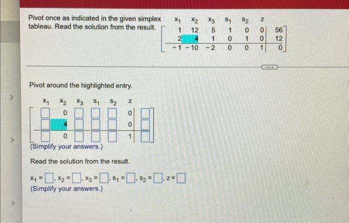 Pivot Once As Indicated In The Given Simplex Tableau Read The Solution From The Result Pivot Around The Highlighted En 1