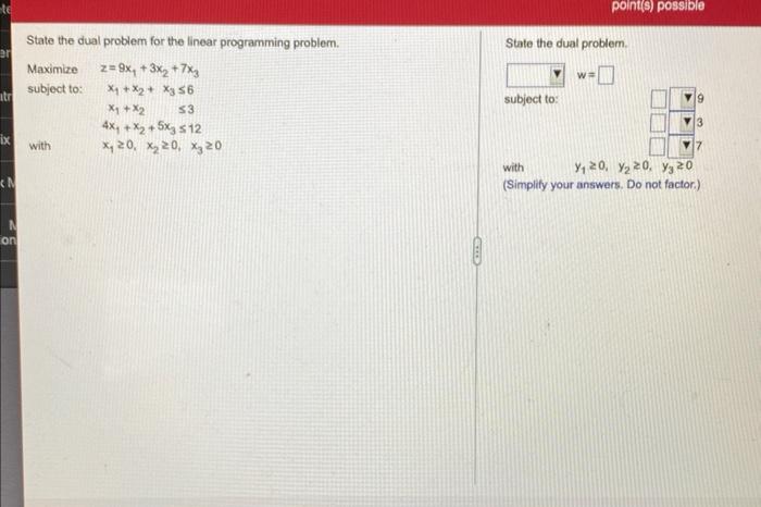 Er Atr Ix N On State The Dual Problem For The Linear Programming Problem Z 9x 3x 7x3 X X Xy S6 53 Maximize S 1