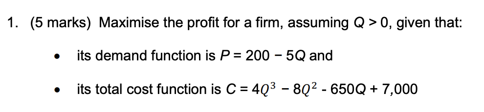 1 5 Marks Maximise The Profit For A Firm Assuming Q 0 Given That Its Demand Function Is P 200 5q And Its Tot 1