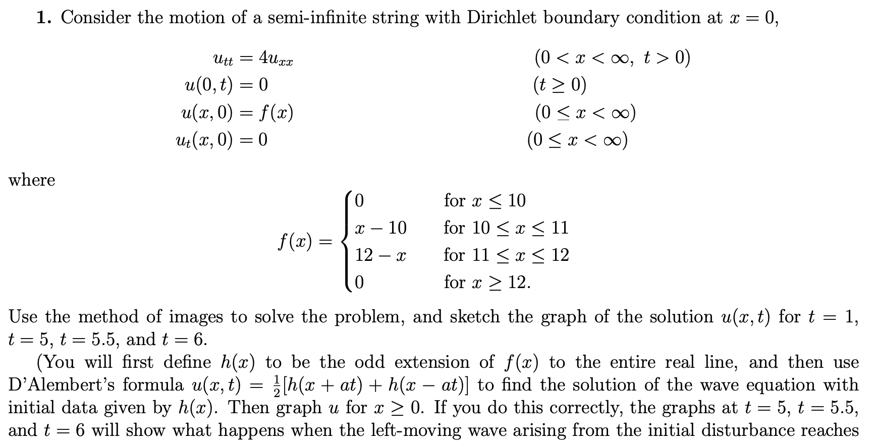 1 Consider The Motion Of A Semi Infinite String With Dirichlet Boundary Condition At X 0 0 X T 0 T 0 0 1
