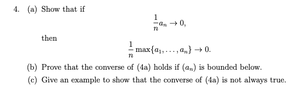 4 A Show That If Then 1 An 0 N Max A An 0 N B Prove That The Converse Of 4a Holds If An Is Bounded Belo 1