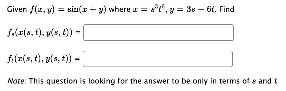 Given F X Y Sin X Y Where X F X S T Y S T S T6 Y 3s 6t Find Ft X S T Y S T Note This 1