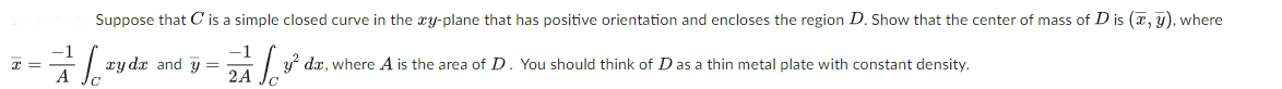 I Suppose That C Is A Simple Closed Curve In The Xy Plane That Has Positive Orientation And Encloses The Region D Sh 1