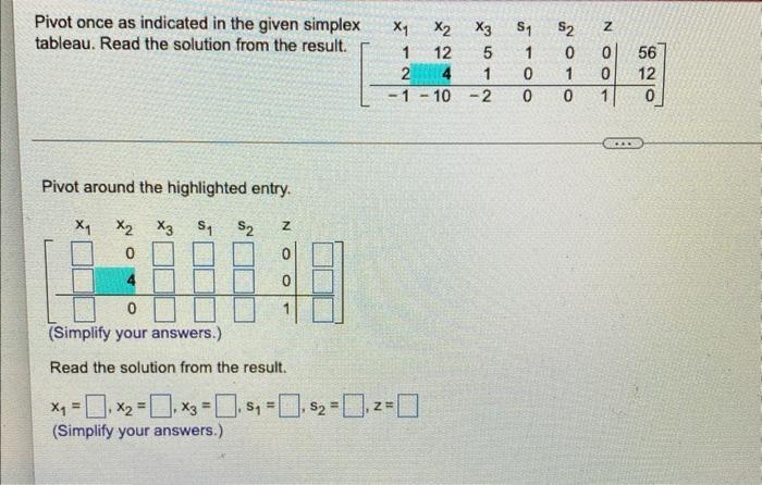Pivot Once As Indicated In The Given Simplex Tableau Read The Solution From The Result Pivot Around The Highlighted En 1