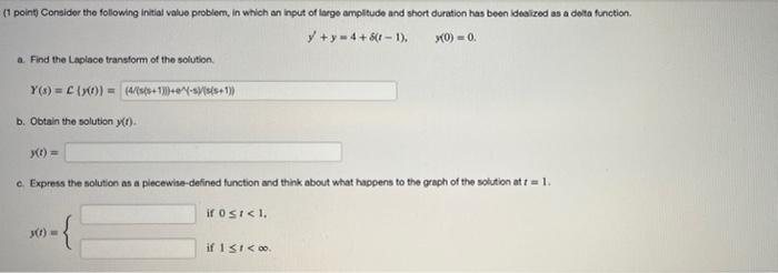1 Point Consider The Following Initial Value Problem In Which An Input Of Large Amplitude And Short Duration Has Been 1