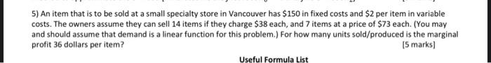 5 An Item That Is To Be Sold At A Small Specialty Store In Vancouver Has 150 In Fixed Costs And 2 Per Item In Variabl 1