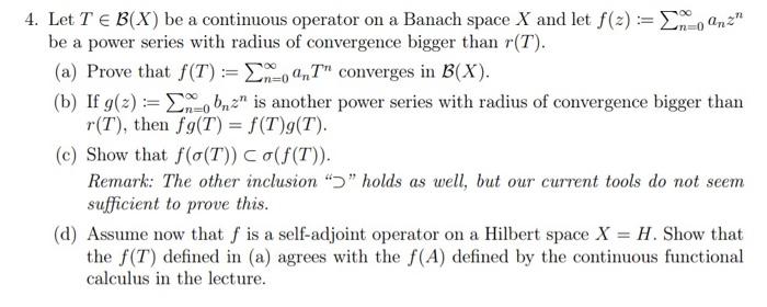 4 Let T B X Be A Continuous Operator On A Banach Space X And Let F 2 0 Anz Be A Power Series With Radius Of Conve 1