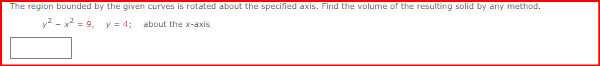 The Region Bounded By The Given Curves Is Rotated About The Specified Axis Find The Volume Of The Resulting Solid By An 1