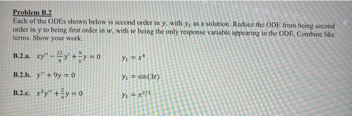 Problem B 2 Each Of The Odes Shown Below Is Second Order In Y With Y As A Solution Reduce The Ode From Being Second O 1