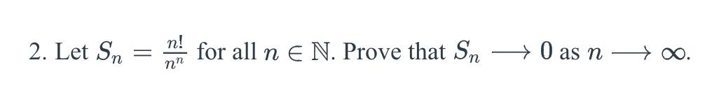 2 Let Sn N Nn For All N E N Prove That Sn 0 As N 1