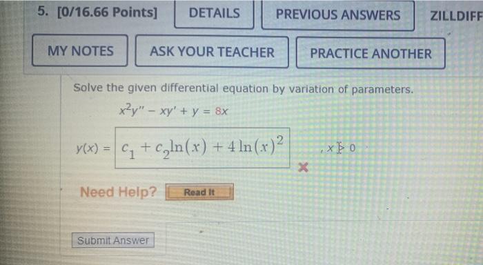 5 0 16 66 Points My Notes Ask Your Teacher Details Need Help Solve The Given Differential Equation By Variation Of P 1