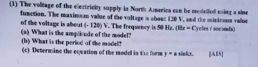 1 The Voltage Of The Electricity Supply In North America Can Be Modelled Using A Sine Function The Maximum Value Of T 1