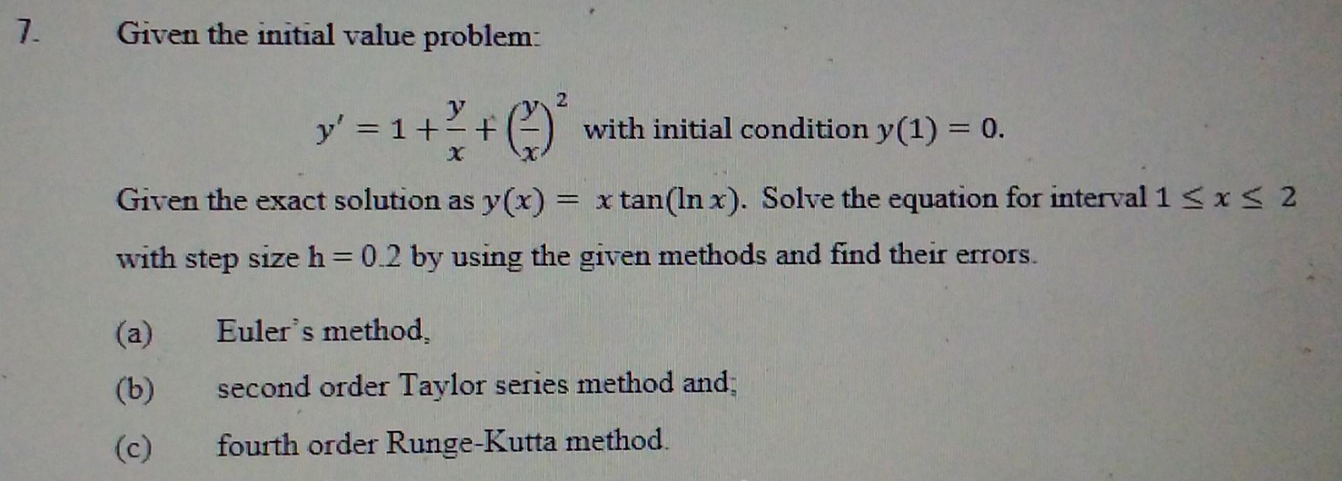 7 Given The Initial Value Problem Y Y 1 B C With Initial Condition Y 1 0 Given The Exact Solution 1