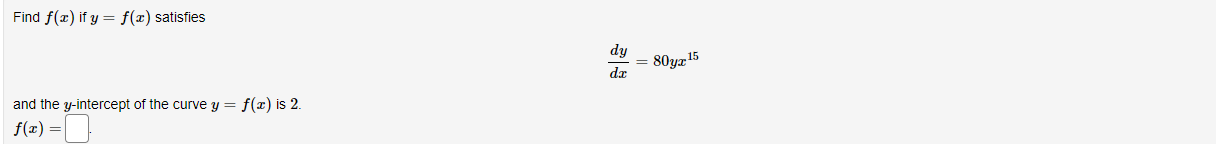 Find F X If Y F X Satisfies And The Y Intercept Of The Curve Y F X Is 2 F X Dy Da 80x15 1