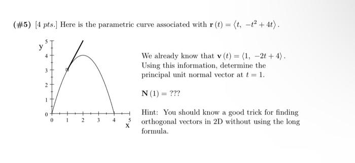 5 4 Pts Here Is The Parametric Curve Associated With R T T T 4t 4 3 2 1 0 2 3 4 We Already Know That V 1