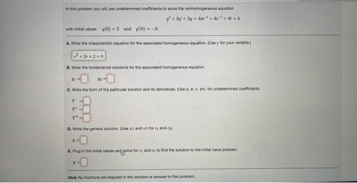 In This Problem You Will Use Undetermined Coefficients To Solve The Nonhomogeneous Equation 3y 2y 4te 4 4 4 With Initi 1